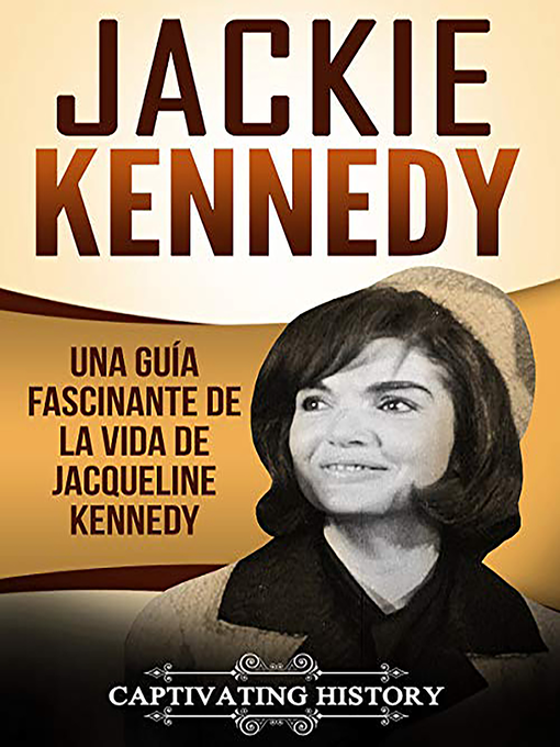 Title details for Jackie Kennedy by Captivating History - Available